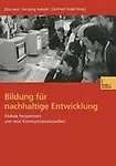 Bildung f&uuml;r nachhaltige Entwicklung: Globale Perspektiven und neue Kommunikationsmedien (German Edition) by Otto Herz,Hansj&ouml;rg Seybold,Gottfried Strobl