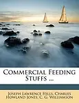 Commercial Feeding Stuffs ... by Joseph Lawrence Hills