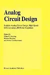 Analog Circuit Design: Low-Noise, Low-Power, Low-Voltage; Mixed-Mode Design with CAD Tools; Voltage, Current and Time References