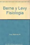 Berne Y Levy Fisiologia (Spanish Edition) by Bruce A. Stanton Phd,Bruce M. Koeppen Md Phd,Matthew N. Levy Md