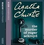 The Murder Of Roger Ackroyd: Complete & Unabridged - Agatha Christie