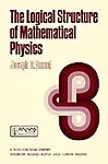 The Logical Structure of Mathematical Physics (Hardcover)