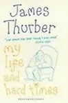 My Life And Hard Times (Prion Humour Classics) by James Thurber