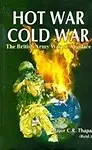 Hot War Cold War: British Army Way of Warfare (Hardback)