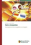 Seis cineastas: Hollywood entre a sugest&atilde;o e a imagem (Portuguese Edition) by Ricardo Luiz de Souza