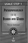 Usmle Step 1 Pathophysiology For The Boards & Ward by Carlos Ayala,Brad Spellberg