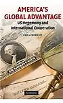 America's Global Advantage: US Hegemony and International Cooperation