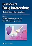 Handbook Of Drug Interactions: A Clinical And Forensic Guide (Forensic Science And Medicine) by Ashraf Mozayani,Lionel P. Raymon