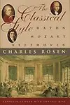 Classical Style: Haydn, Mozart, Beethoven by Charles Rosen