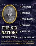 The Six Nations Of New York: Cayugas, Mohawks (St.Regis), Oneidas, Onondagas, Senecas, Tuscaroras - The 1892 United States Extra by Robert Venables