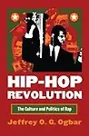 Hip- Hop Revolution: The Culture and Politics of Rap