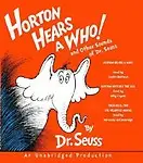 Horton Hears A Who And Other Sounds Of Dr. Seuss: Horton Hears A Who; Horton Hatches The Egg; Thidwick, The Big-Hearted Moose by Dr Seuss
