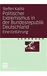 Politischer Extremismus in der Bundesrepublik Deutschland: Eine Einf&uuml;hrung (German Edition)