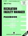 Recreation Facility Manager (Passbooks) by Jack Rudman