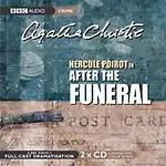 After The Funeral: A Bbc Full-Cast Radio Drama by Agatha Christie