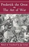 Frederick the Great on the Art of War Paperback