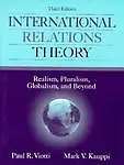 International Relations Theory: Realism, Pluralism, Globalism, And Beyond by Mark V. Kauppi,Paul R. Viotti