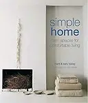 Simple Home: Calm spaces for comfortable living by Sally Bailey,Mark Bailey