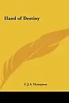 Hand of Destiny by C. J. S. Thompson