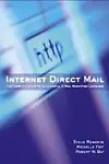 Internet Direct Mail : The Complete Guide To Successful E-Mail Marketing Campaigns by Michelle Feit,Robert Bly,Steve Roberts