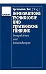 Informationstechnologie und strategische F&uuml;hrung (German Edition)