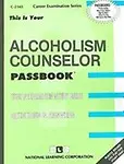 Alcoholism Counselor: Test Preparation Study Guide, Questions & Answers