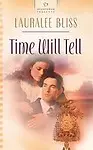 Time Will Tell: Mysteries In Time Series #2 (Heartsong Presents #622) by Lauralee Bliss