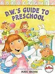 D.W.'s Guide To Preschool by Marc Brown