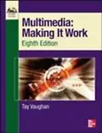 Multimedia: Making It Work[ With CDROM]