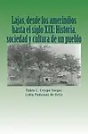 Lajas, Desde Los Amerindios Hasta El Siglo XIX: Historia, Sociedad y Cultura de Un Pueblo
