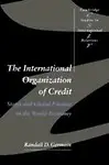 The International Organization of Credit: States and Global Finance in the World-Economy