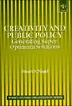 Creativity And Public Policy: Generating Super-Optimum Solutions by Stuart S. Nagel