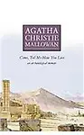 Come, Tell me How You Live                 by Agatha Christie
