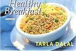 Healthy Breakfast by Tarla Dalal