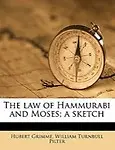 The Law of Hammurabi and Moses; A Sketch by Hubert Grimme,William Turnbull Pilter