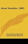 About Yorkshire (1883) (English) (Hardcover)