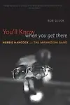You'll Know When You Get There: Herbie Hancock and the Mwandishi Band Paperback
