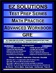 EZ Solutions - Test Prep Series - Math Practice - Advanced Workbook - GRE (Edition: New. Version: Revised. 2010) (Ez Solutions: Test Prep Series)
