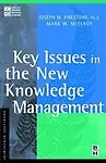 Key Issues In The New Knowledge Management (Kmci Press) by Joseph M. Firestone Ph.D.,Mark W. Mcelroy