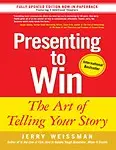 Presenting to Win: The Art of Telling Your Story, 1/e