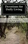 Devotions for Daily Living: As Heard on Kcmr Radio! Paperback