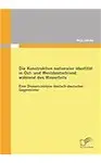 Die Konstruktion nationaler Identit&auml;t in Ost- und Westdeutschland w&auml;hrend des Mauerfalls: Eine Diskursanalyse deutsch-deutscher Gegenbilder (German Edition)