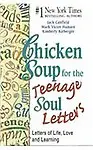 Chicken Soup For The Teenage Soul Letters: Letters Of Life, Love And Learning by Jack Canfield