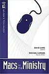 Macs In The Ministry (Nelson's Tech Guides) by David Lang