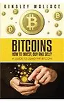 Bitcoins: How to Invest, Buy and Sell (Large Print): A Guide to Using the Bitcoin by Kinsley Wallace