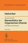 Die systematische Nomenklatur der organischen Chemie: Eine Gebrauchsanweisung (Heidelberger Taschenb&uuml;cher) (German Edition) by D. Hellwinkel