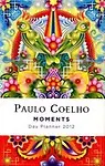 2012 Moments: Coelho Calendar Engagement Calendar by Paulo Coelho