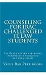 Counseling For IRAC Challenged 1L Law Students: Ivy Black letter law books Author of 6 published bar exam essays by Value Bar Prep books