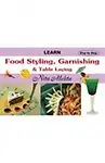 Learn Food Styling Garnishing & Table Laying by Nita Mehta