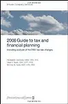PricewaterhouseCoopers 2008 Guide to Tax and Financial Planning: Including Analysis of the 2007 Tax Law Changes
